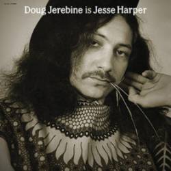 Jesse Harper : Doug Jerebine Is Jesse Harper